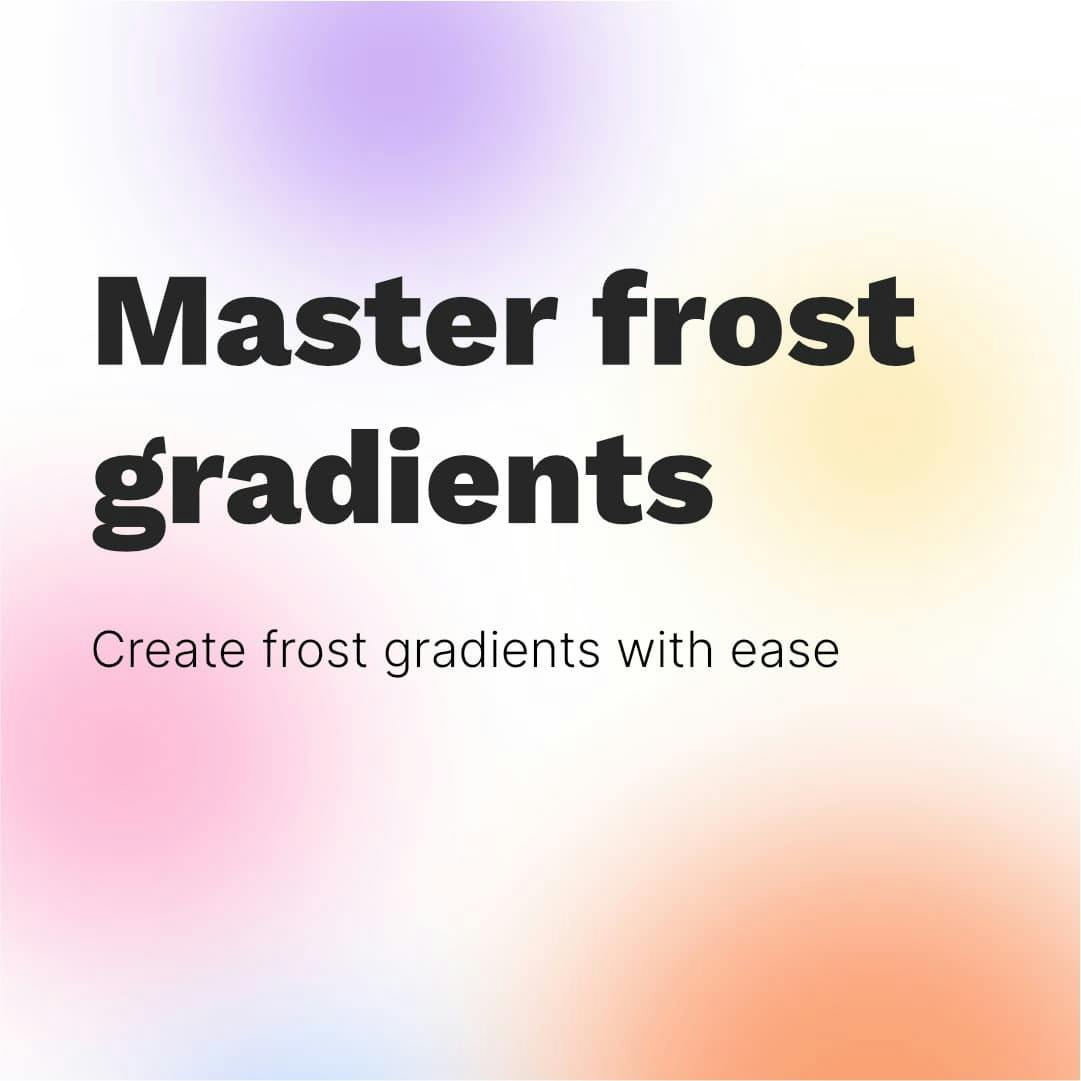 Master frost gradients.